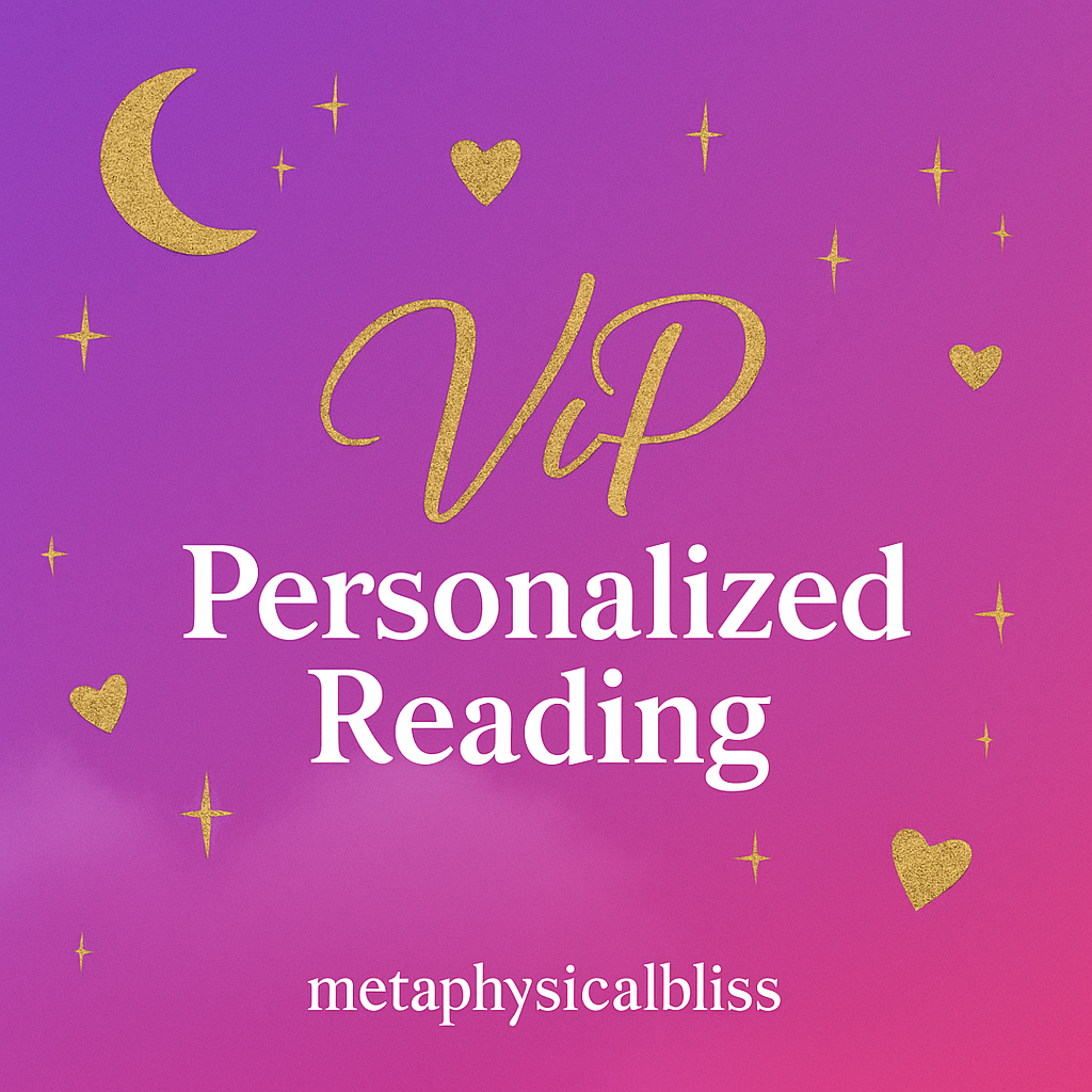 Metaphysicalbliss V.I.P Personalized Reading